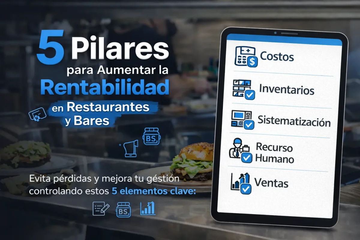 Rentabilidad en restaurantes con control de costos e inventarios